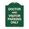 Signmission Doctor and Visitor Parking Only Heavy-Gauge Aluminum Architectural Sign, 24" x 18", G-1824-24139 A-DES-G-1824-24139 - alternate 1